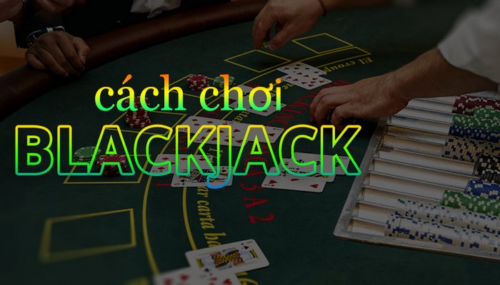 Hướng dẫn cách chơi Blackjack tại w88