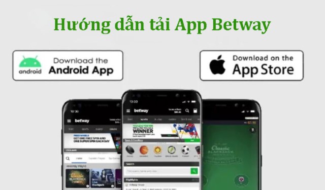 Hướng dẫn chi tiết cách tải app cá cược Betway